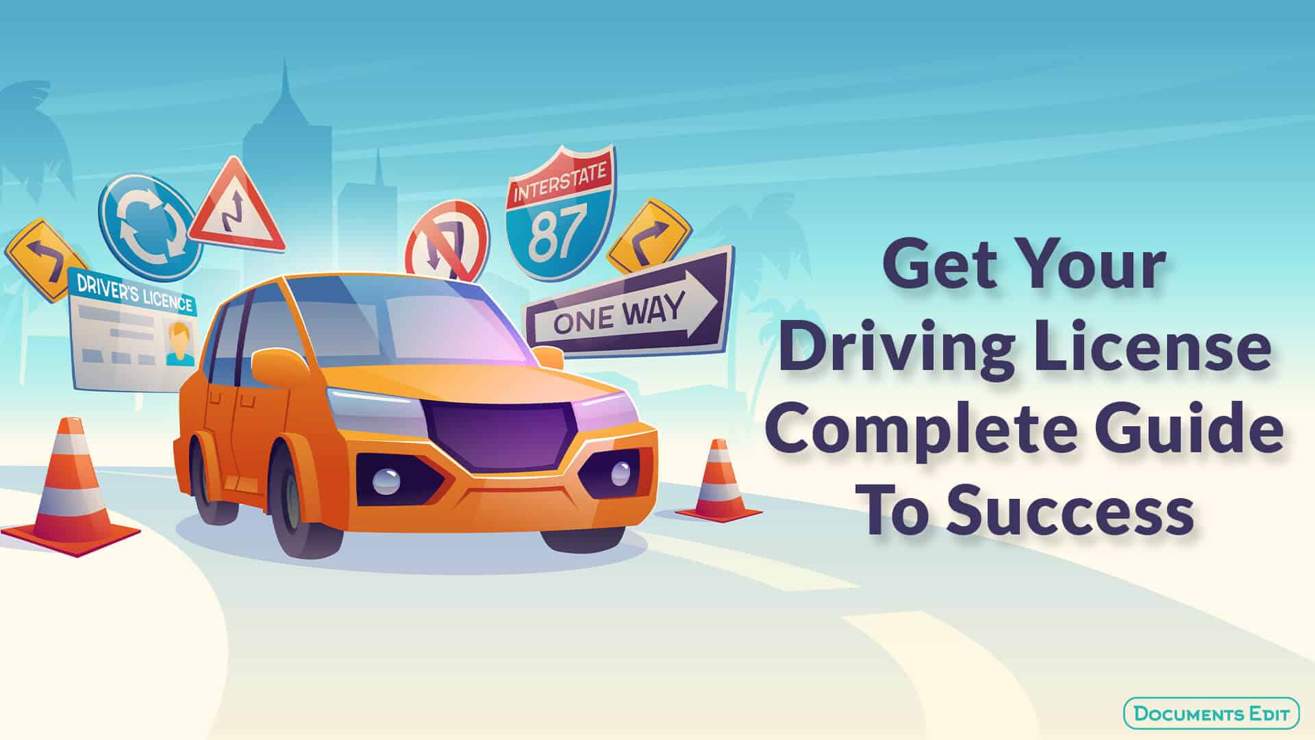 Get Your Driving License: Complete Guide to Success - Documents Edit